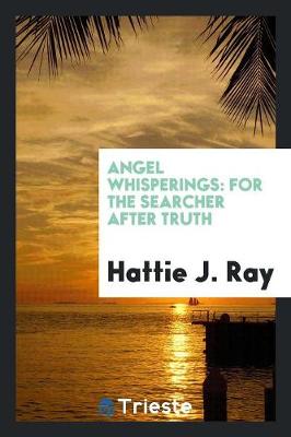 Angel Whisperings: For the Searcher After Truth (Paperback)