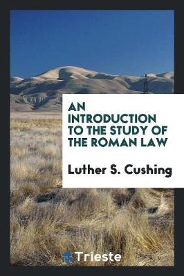 An Introduction to the Study of the Roman Law (Paperback)