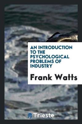 An Introduction to the Psychological Problems of Industry (Paperback)