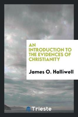 An Introduction to the Evidences of Christianity (Paperback)
