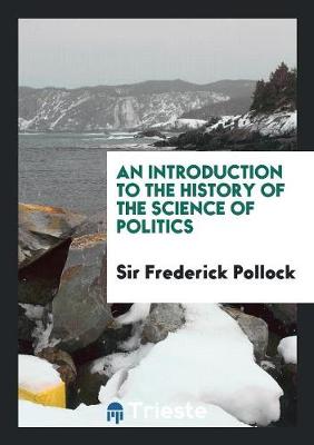 An Introduction to the History of the Science of Politics (Paperback)