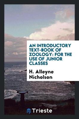 An Introductory Text-Book of Zoology: For the Use of Junior Classes (Paperback)