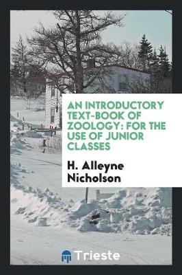 An Introductory Text-Book of Zoology: For the Use of Junior Classes (Paperback)