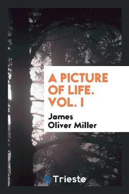 A Picture of Life. Vol. I (Paperback)