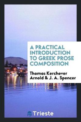 A Practical Introduction to Greek Prose Composition (Paperback)