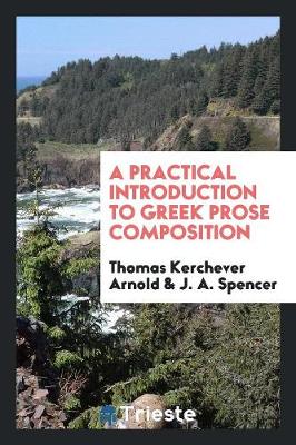 A Practical Introduction to Greek Prose Composition (Paperback)