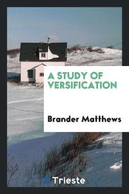 A Study of Versification (Paperback)