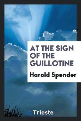At the Sign of the Guillotine (Paperback)