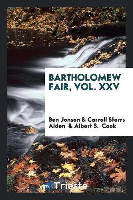 Bartholomew Fair, Vol. XXV (Paperback)