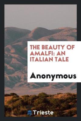 The Beauty of Amalfi: An Italian Tale (Paperback)