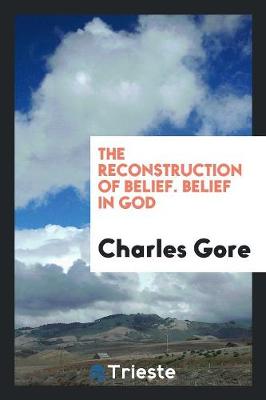 The Reconstruction of Belief. Belief in God (Paperback)