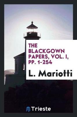 The Blackgown Papers, Vol. I, Pp. 1-254 (Paperback)