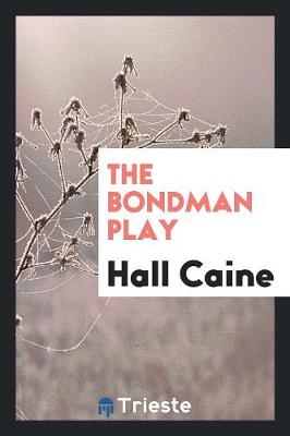 The Bondman Play (Paperback)