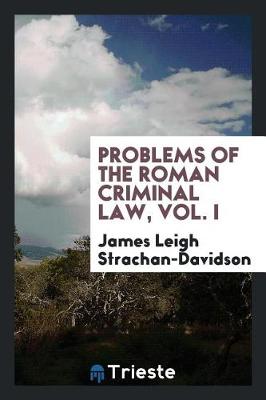 Problems of the Roman Criminal Law, Vol. I (Paperback)