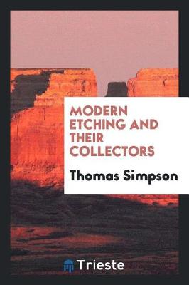 Modern Etching and Their Collectors (Paperback)