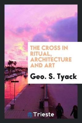 The Cross in Ritual, Architecture and Art (Paperback)