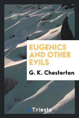 Eugenics and Other Evils (Paperback)