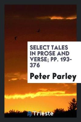 Select Tales in Prose and Verse; Pp. 193-376 (Paperback)