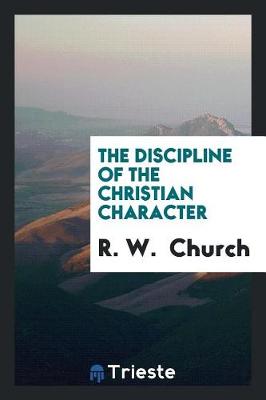 The Discipline of the Christian Character (Paperback)