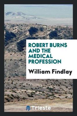 Robert Burns and the Medical Profession (Paperback)