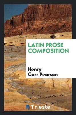 Latin Prose Composition (Paperback)