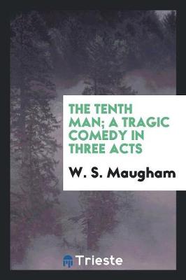 The Tenth Man; A Tragic Comedy in Three Acts (Paperback)