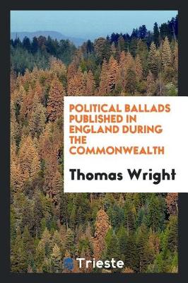 Political Ballads Published in England During the Commonwealth (Paperback)