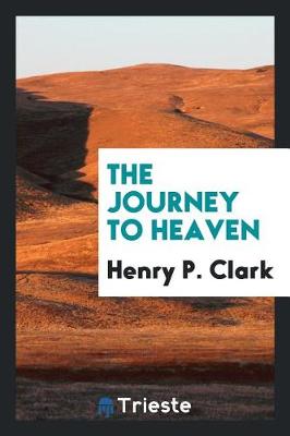 The Journey to Heaven (Paperback)
