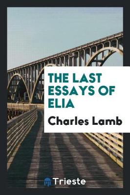 The Last Essays of Elia (Paperback)