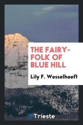 The Fairy-Folk of Blue Hill (Paperback)