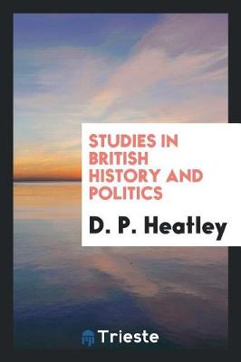 Studies in British History and Politics (Paperback)