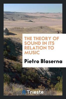 The Theory of Sound in Its Relation to Music (Paperback)