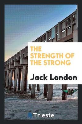 The Strength of the Strong (Paperback)