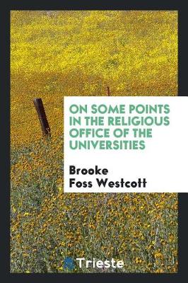 On Some Points in the Religious Office of the Universities (Paperback)
