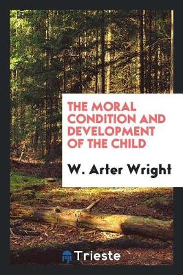 The Moral Condition and Development of the Child (Paperback)