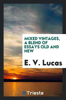 Mixed Vintages, a Blend of Essays Old and New (Paperback)