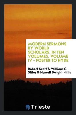 Modern Sermons by World Scholars. in Ten Volumes. Volume IV - Foster to Hyde (Paperback)