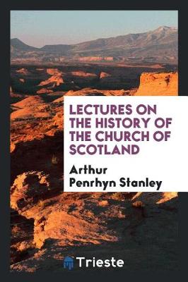 Lectures on the History of the Church of Scotland (Paperback)