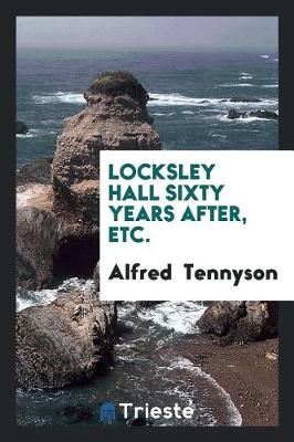 Locksley Hall Sixty Years After, Etc. (Paperback)