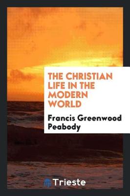 The Christian Life in the Modern World (Paperback)