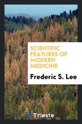 Scientific Features of Modern Medicine (Paperback)