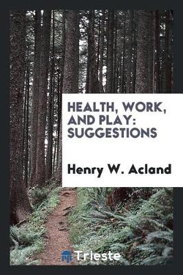 Health, Work, and Play: Suggestions (Paperback)
