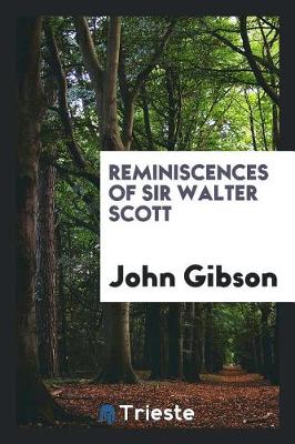 Reminiscences of Sir Walter Scott (Paperback)