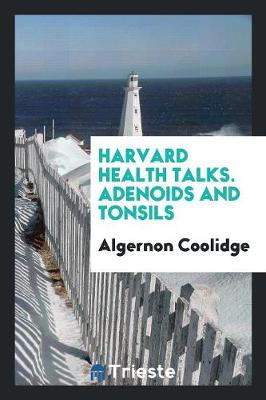 Harvard Health Talks. Adenoids and Tonsils (Paperback)
