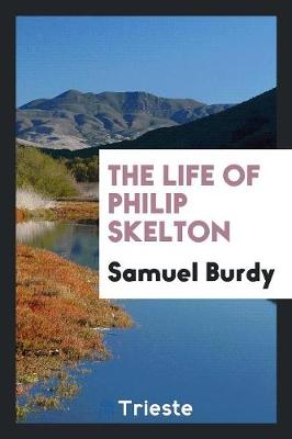 The Life of Philip Skelton (Paperback)