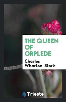 The Queen of Orplede (Paperback)