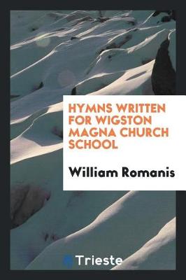 Hymns Written for Wigston Magna Church School (Paperback)