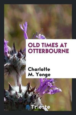 Old Times at Otterbourne (Paperback)
