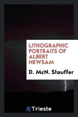 Lithographic Portraits of Albert Newsam (Paperback)