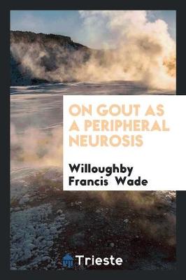On Gout as a Peripheral Neurosis (Paperback)